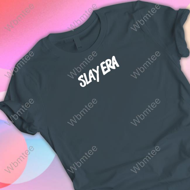 Official Slay Era Slay No Matter What They Say Hoodies Official Slay Era Slay No Matter What They Say Hoodies