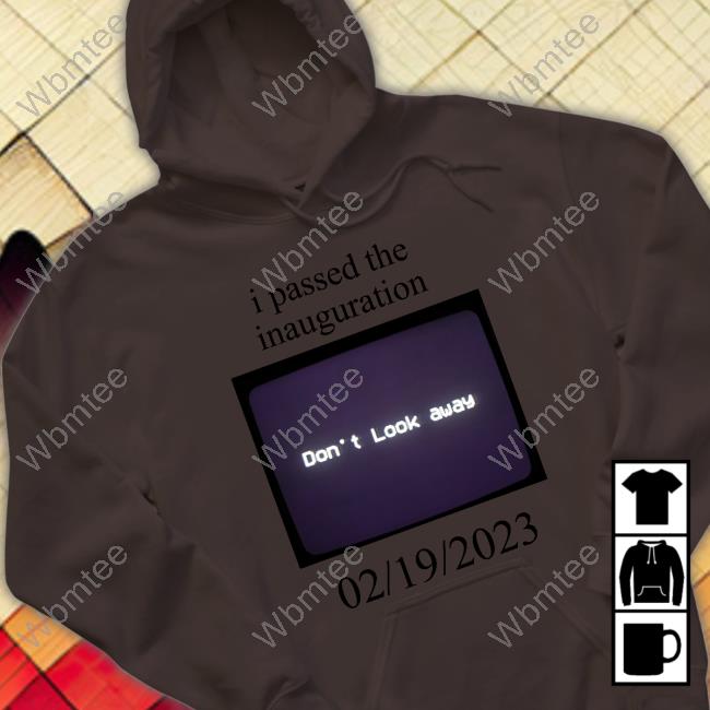 I Passed The Inauguration Shirt I Passed The Inauguration Shirt
