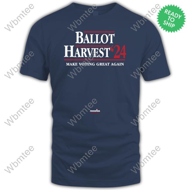 Ballot Harvest '24 Make Voting Great Again Shirt #ThePersistence Ballot Harvest '24 Make Voting Great Again Shirt #ThePersistence