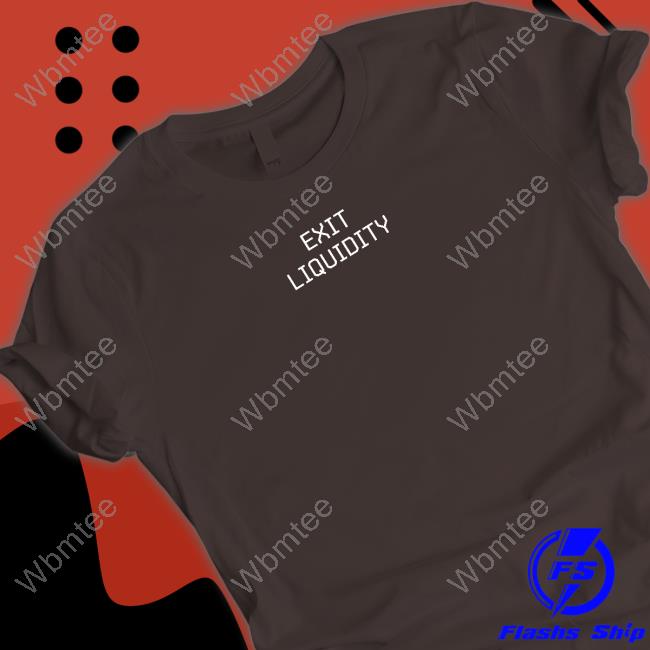 Luke Martin Exit Liquidity Shirt Venture Coinist Luke Martin Exit Liquidity Shirt Venture Coinist