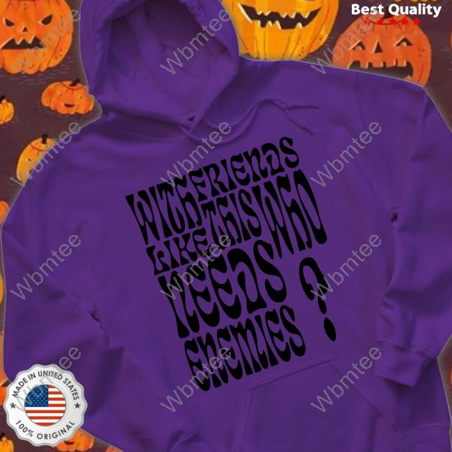 Back On Figg Merch Bof With Friends Like This Who Needs Enemies Long Sleeve T Shirt Swishla Back On Figg Merch Bof With Friends Like This Who Needs Enemies Long Sleeve T Shirt Swishla