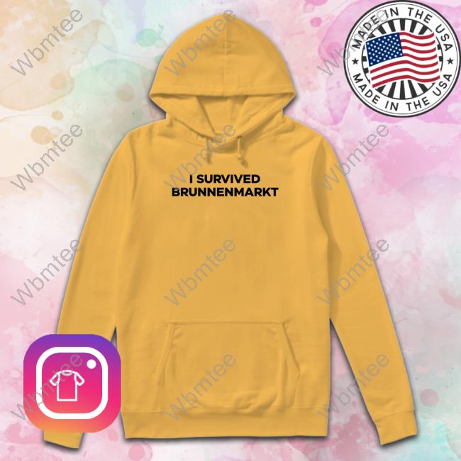 Official I Survived Brunnenmarkt Tee Shirt Official I Survived Brunnenmarkt Tee Shirt