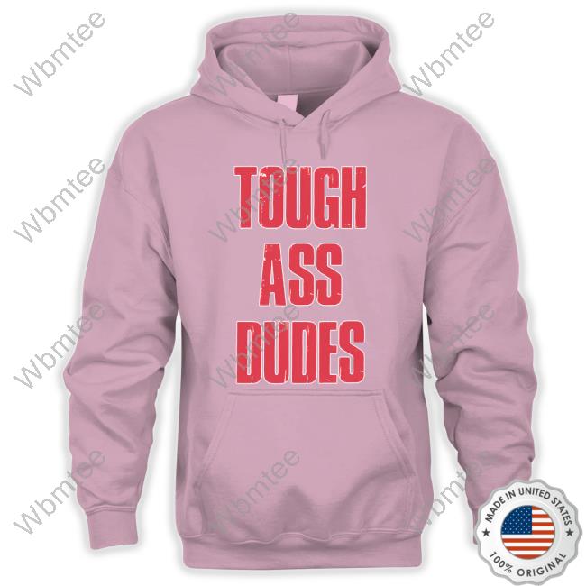 Tough Ass Dudes Tee Tough Ass Dudes Tee