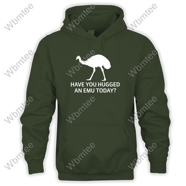Represent Have You Hugged An Emu Today T-Shirt Represent Have You Hugged An Emu Today T-Shirt