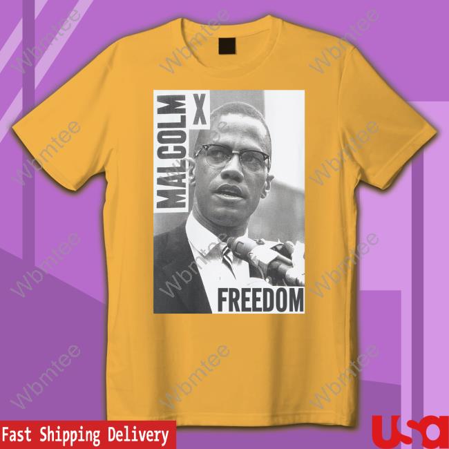 Malcolm X Freedom Shirt Malcolm X Freedom Shirt