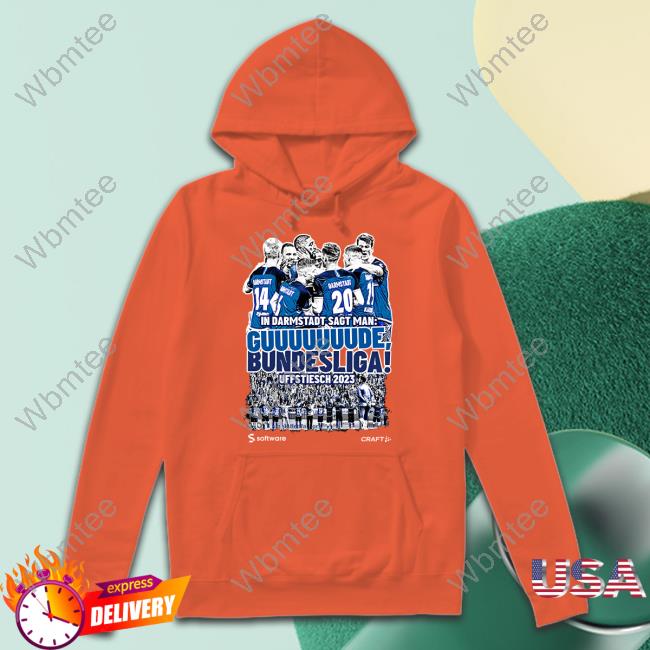 In Darmstadt Sagt Man Guuuuuuude Bundesliga Uffstiesch 2023 Shirt Blue In Darmstadt Sagt Man Guuuuuuude Bundesliga Uffstiesch 2023 Shirt Blue