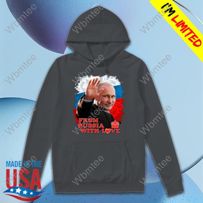 Putin From Russia With Love Shirts Putin From Russia With Love Shirts