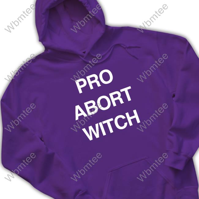Pro Abort Witch Shirt Pro Abort Witch Shirt