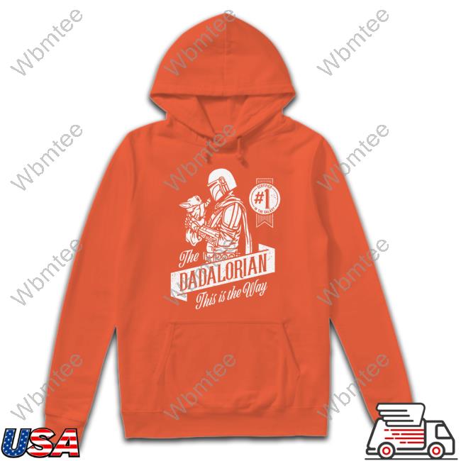 The Dadalorian This Is The Way Hoodie The Dadalorian This Is The Way Hoodie