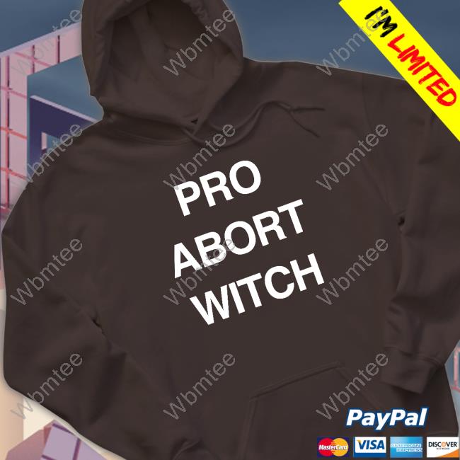 Pro Abort Witch Shirt Pro Abort Witch Shirt