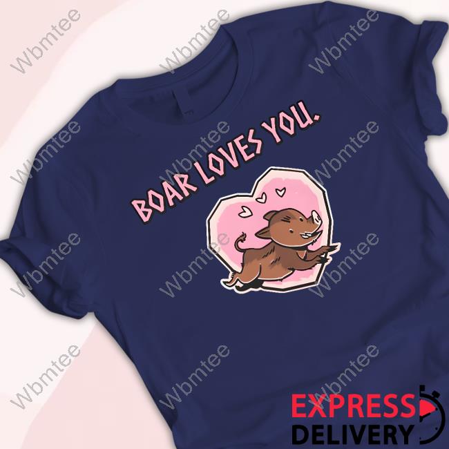 Boar Loves You Tee Boar Loves You Tee