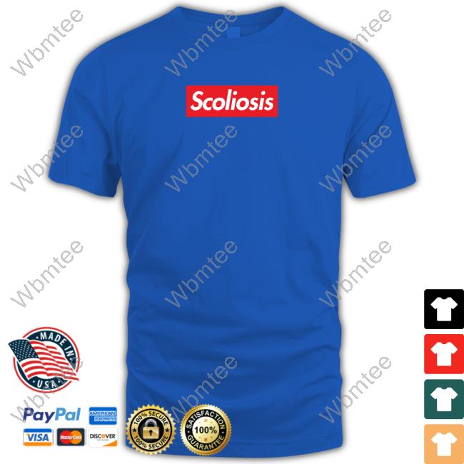 Official Shitheadsteve Merch Scoliosis T Shirts Official Shitheadsteve Merch Scoliosis T Shirts