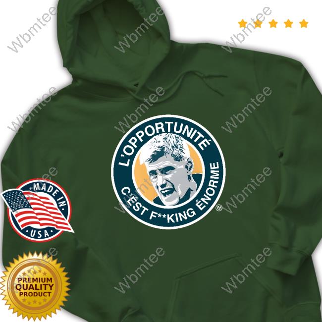 Ronan O'Gara L’Opportunité C’Ést Fucking Énorme Shirt Ronan O'Gara L’Opportunité C’Ést Fucking Énorme Shirt