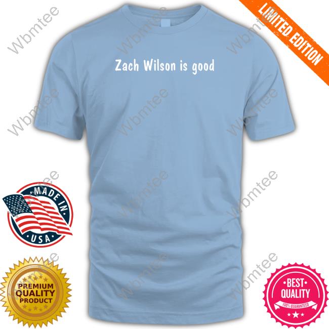 Zach Wilson is good T-Shirt