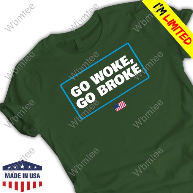 Official Go Woke Go Broke Shirts Official Go Woke Go Broke Shirts