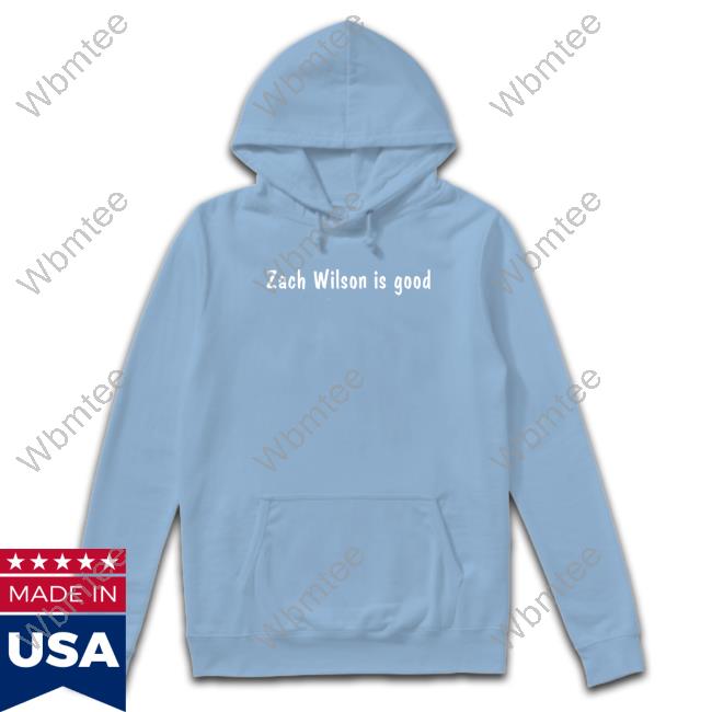 Official Zach Wilson is good Shirt - WBMTEE