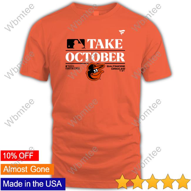 Official almost Friday Baltimore Orioles Take October T-Shirts