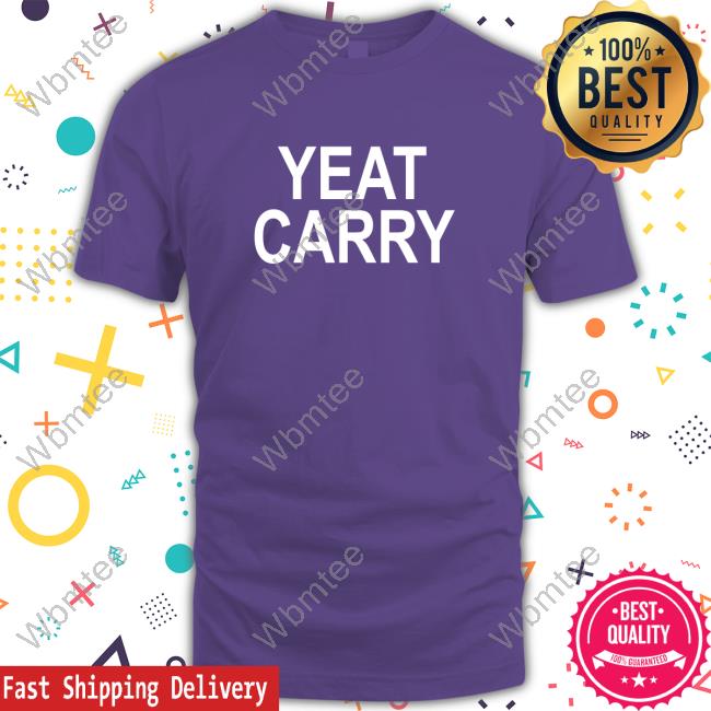 Official Yeat Carry T Shirt - WBMTEE