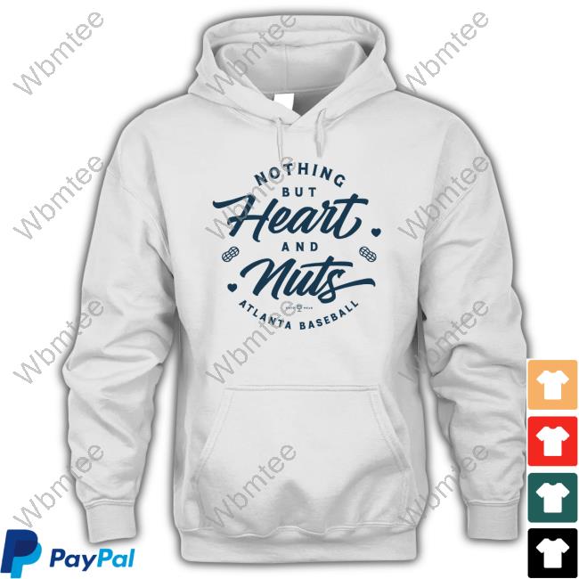 Nothing But Heart And Nuts Atlanta Baseball Shirt - Hersmiles