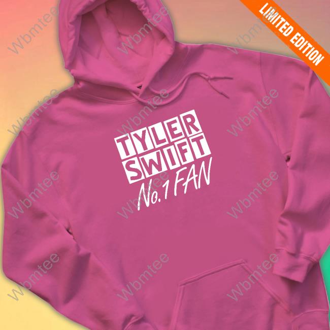 Official Taylor Swift Tyler Swift No 1 Fan Shirt Official Taylor Swift Tyler Swift No 1 Fan Shirt