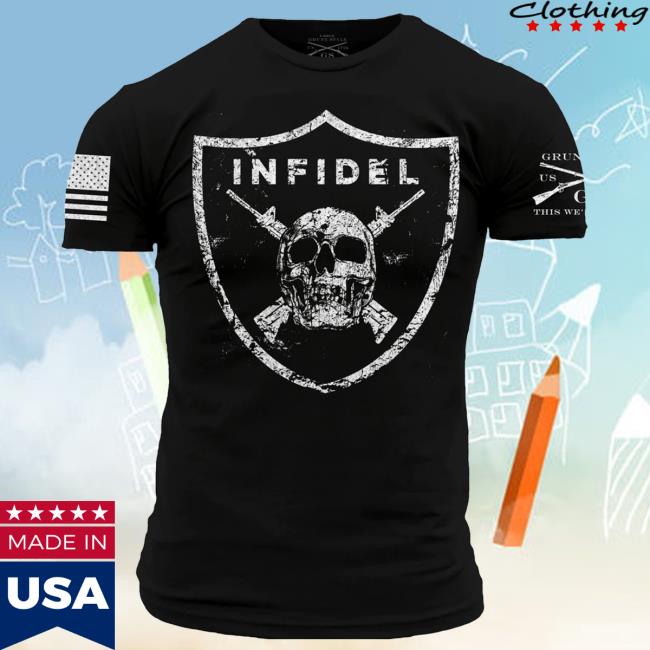 grunt style infidel shirt