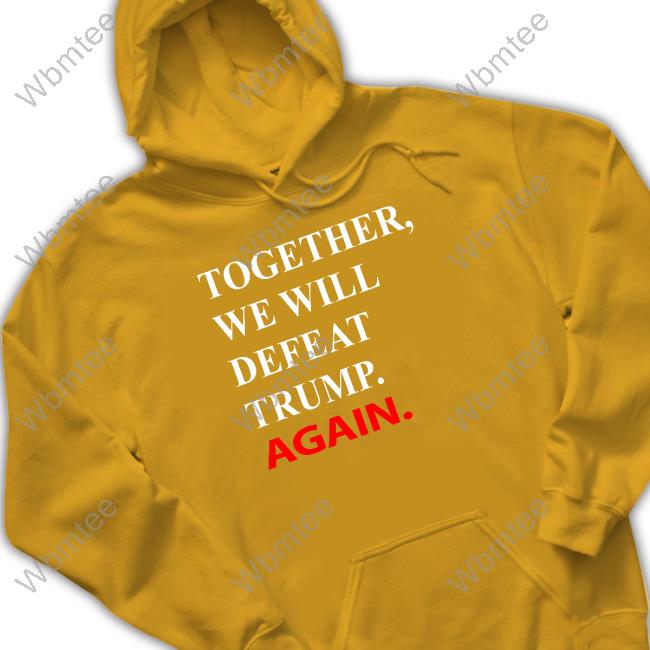 Official Joe Biden Together We Will Defeat Trump Again Long Sleeve T Shirt Official Joe Biden Together We Will Defeat Trump Again Long Sleeve T Shirt