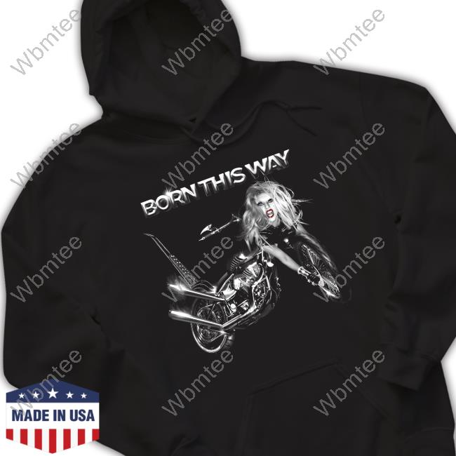 Lady Gaga Born This Way Hot Shirt Lady Gaga Born This Way Hot Shirt