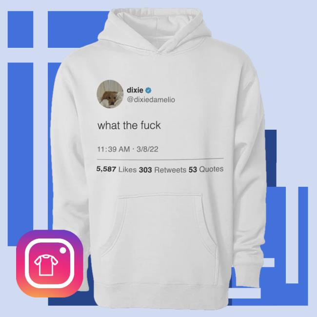 Official Dixie D'amelio Merch Shop Wtf Tweet Long Sleeve Hoodie Official Dixie D'amelio Merch Shop Wtf Tweet Long Sleeve Hoodie