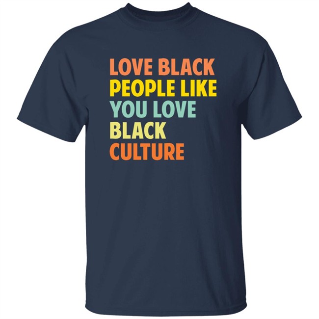 Jon Paul Love Black People Like You Love Black Culture Shirt Jon Paul Love Black People Like You Love Black Culture Shirt