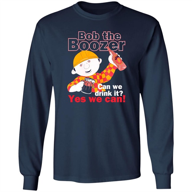 Bob The Boozer Can We Drink It Yes We Can Shirt Ipad Baby Gf Sukkidixx Bob The Boozer Can We Drink It Yes We Can Shirt Ipad Baby Gf Sukkidixx