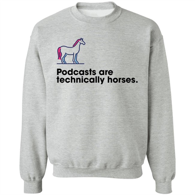 Podchaser Merch Podcasts Are Technically Horses Shirt Podchaser Merch Podcasts Are Technically Horses Shirt