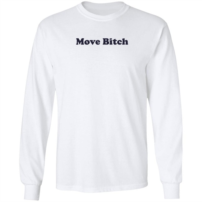 Move Bitch T Shirt High End Homo Move Bitch T Shirt High End Homo
