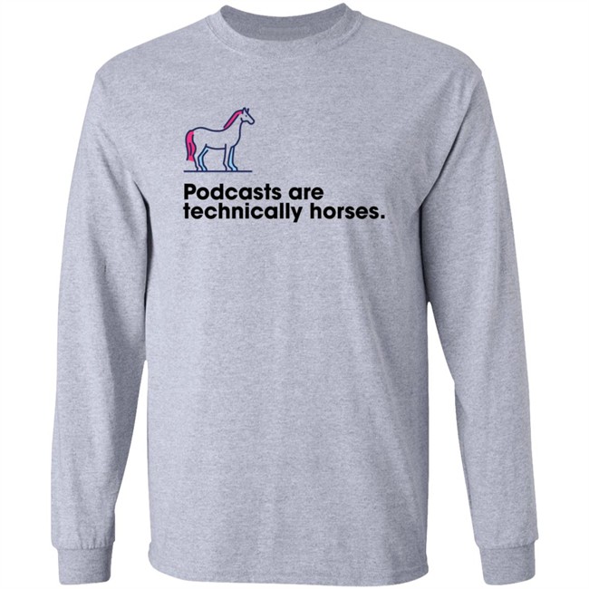 Podchaser Merch Podcasts Are Technically Horses Shirt Podchaser Merch Podcasts Are Technically Horses Shirt