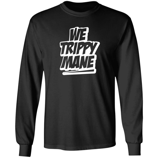 Three 6 Mafia Merch Juicy J We Trippy Shirt We Trippy Mane Shirt Three 6 Mafia Merch Juicy J We Trippy Shirt We Trippy Mane Shirt