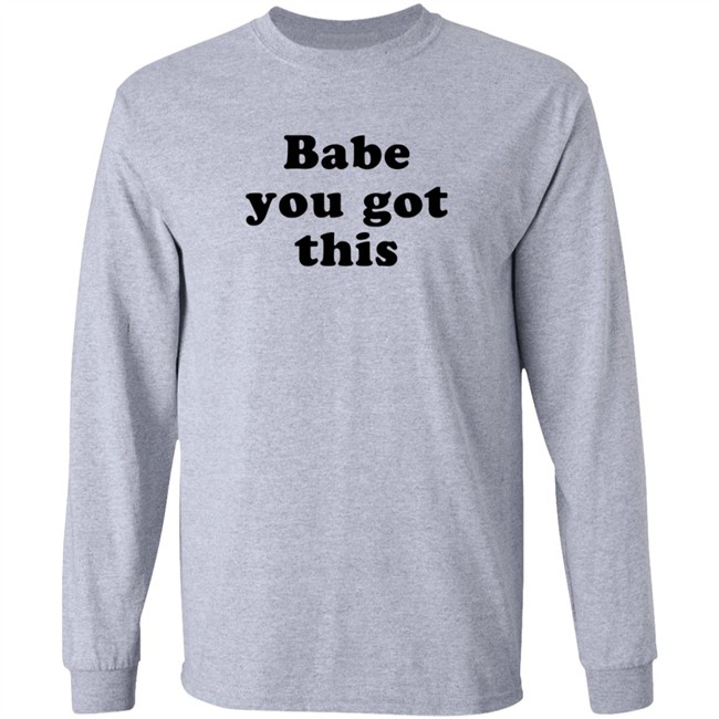 Yelyahbell Babe You Got This Shirt Yelyahbell Babe You Got This Shirt