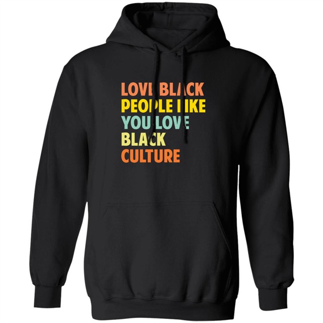 Jon Paul Love Black People Like You Love Black Culture Shirt Jon Paul Love Black People Like You Love Black Culture Shirt