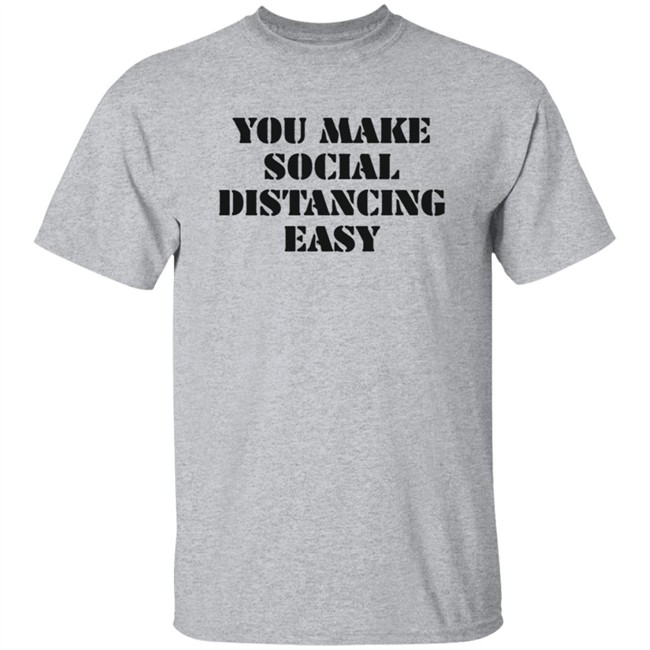 Kamesha2 You Make Social Distancing Easy Hoodie Kamesha2 You Make Social Distancing Easy Hoodie