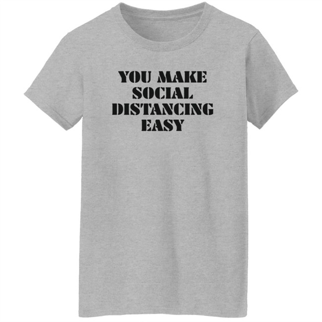Kamesha2 You Make Social Distancing Easy Hoodie Kamesha2 You Make Social Distancing Easy Hoodie