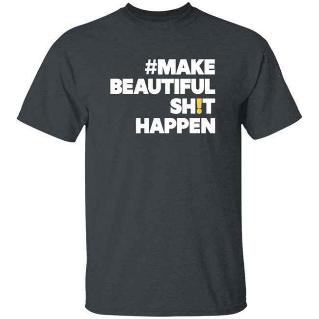 Mike Cameron Community Make Beautiful Shit Happen T Shirt Mike Cameron Community Make Beautiful Shit Happen T Shirt