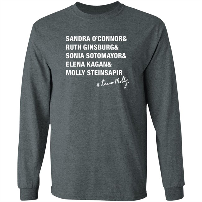 The Molly Steinsapir Sandra O'connor Ruth Ginsburg Sonia Sotomayor Elena Kagan T Shirt Kaye The Molly Steinsapir Sandra O'connor Ruth Ginsburg Sonia Sotomayor Elena Kagan T Shirt Kaye