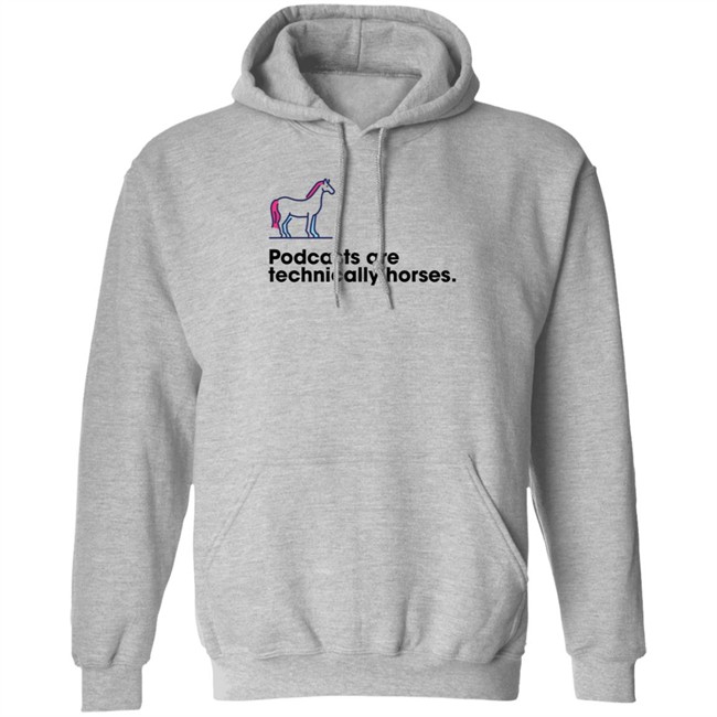 Podchaser Merch Podcasts Are Technically Horses Shirt Podchaser Merch Podcasts Are Technically Horses Shirt
