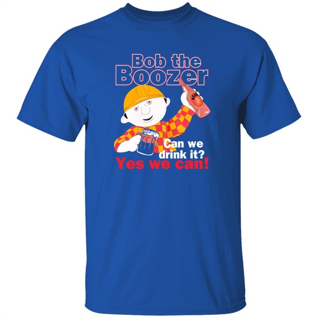Bob The Boozer Can We Drink It Yes We Can Shirt Ipad Baby Gf Sukkidixx Bob The Boozer Can We Drink It Yes We Can Shirt Ipad Baby Gf Sukkidixx