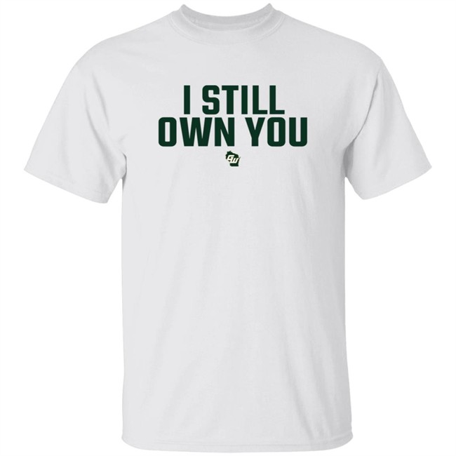 Game On Wisconsin Merch I Still Own You Shirt