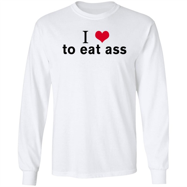 I Love To Eat Ass Hoodie Dyllenia I Love To Eat Ass Hoodie Dyllenia