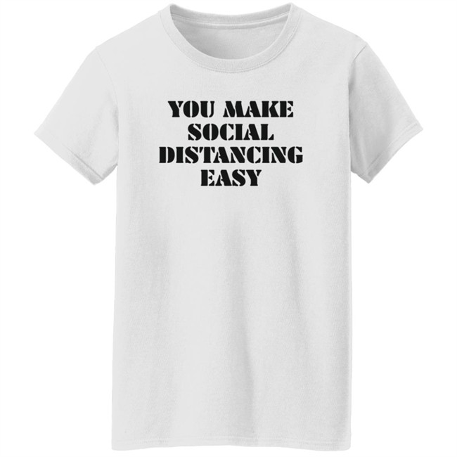 Kamesha2 You Make Social Distancing Easy Hoodie Kamesha2 You Make Social Distancing Easy Hoodie