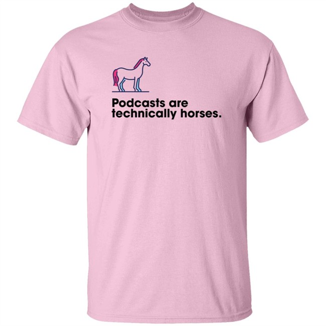 Podchaser Merch Podcasts Are Technically Horses Shirt Podchaser Merch Podcasts Are Technically Horses Shirt