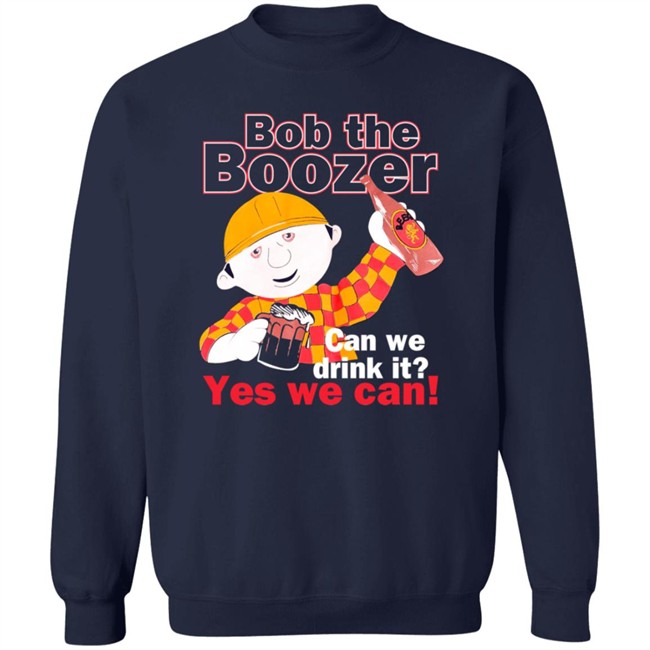 Bob The Boozer Can We Drink It Yes We Can Shirt Ipad Baby Gf Sukkidixx Bob The Boozer Can We Drink It Yes We Can Shirt Ipad Baby Gf Sukkidixx
