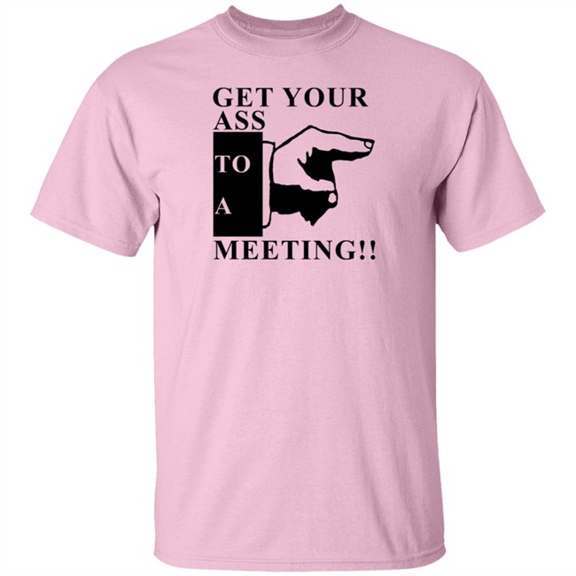 Get Your Ass To A Meeting Shirt Bob Marley Quotes Get Your Ass To A Meeting Shirt Bob Marley Quotes