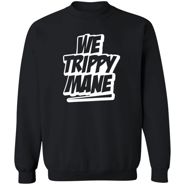 Three 6 Mafia Merch Juicy J We Trippy Shirt We Trippy Mane Shirt Three 6 Mafia Merch Juicy J We Trippy Shirt We Trippy Mane Shirt