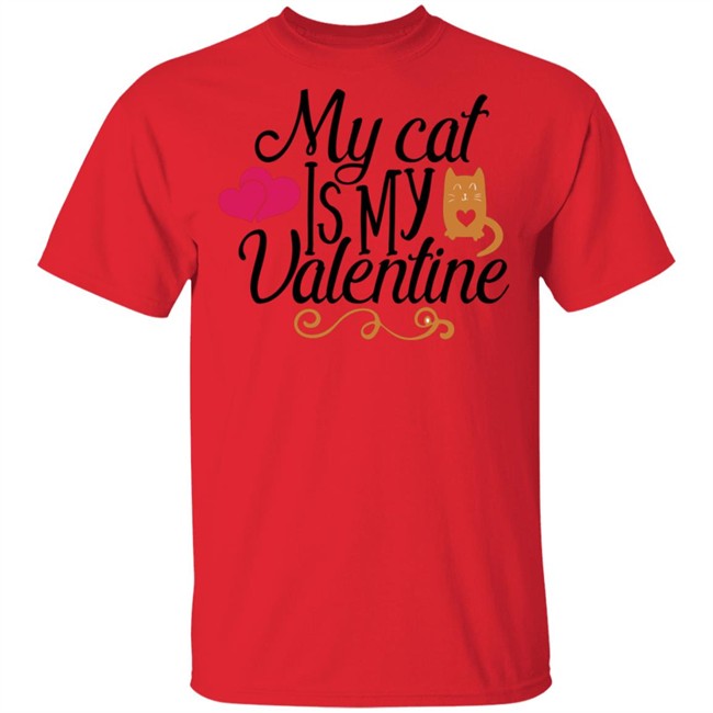 My Cat Is My Valentine T Shirt My Cat Is My Valentine T Shirt